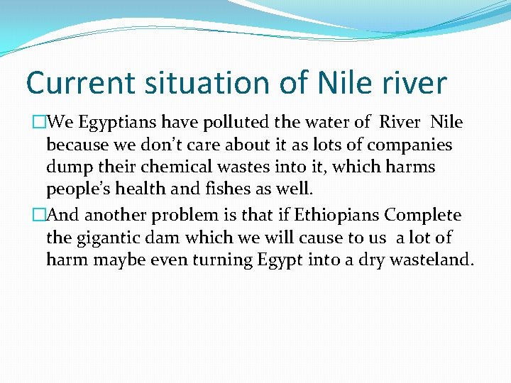 Current situation of Nile river �We Egyptians have polluted the water of River Nile