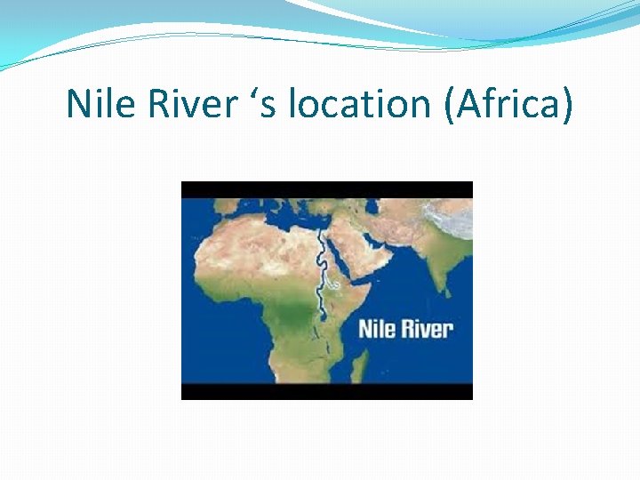 Nile River ‘s location (Africa) 