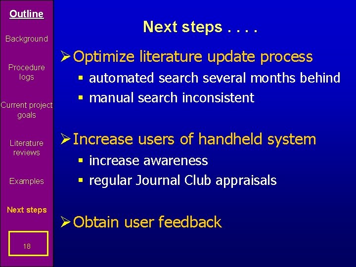 Outline Background Procedure logs Current project goals Literature reviews Examples Next steps 18 Next