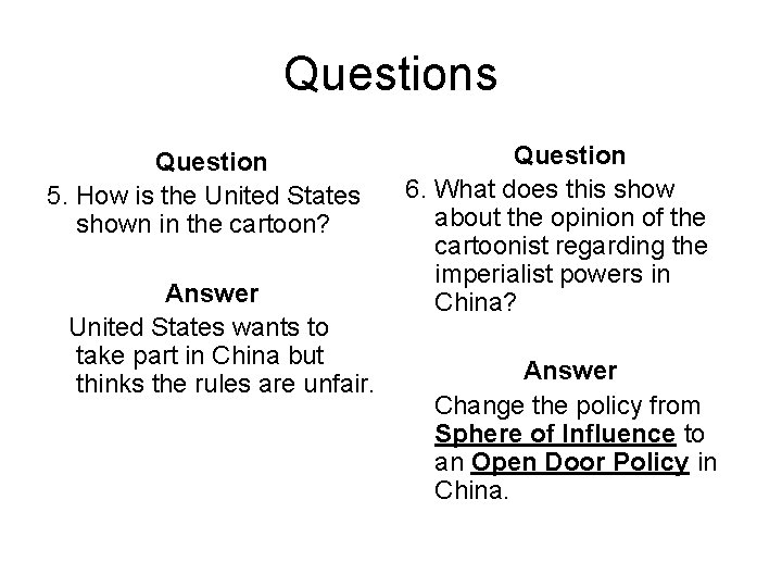 Questions Question 5. How is the United States shown in the cartoon? Answer United