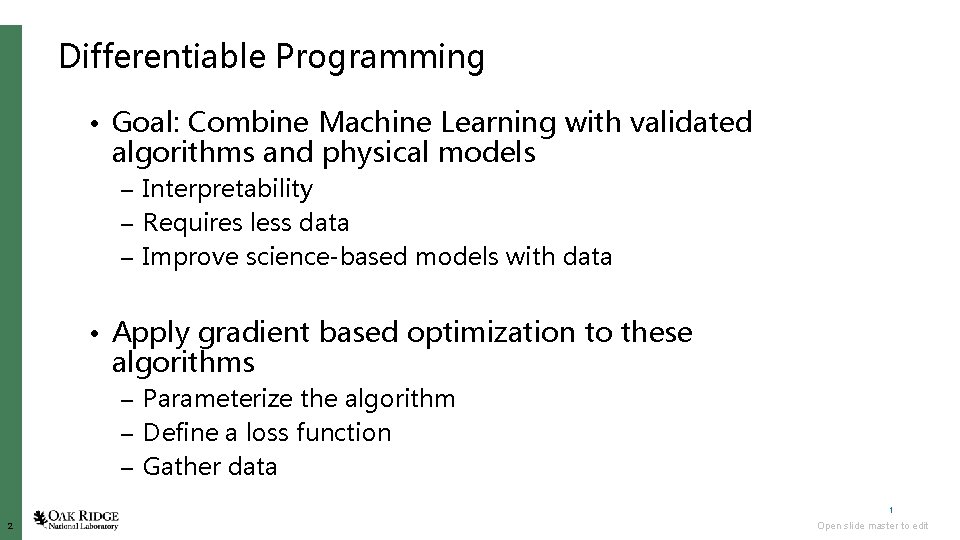 Differentiable Programming • Goal: Combine Machine Learning with validated algorithms and physical models –
