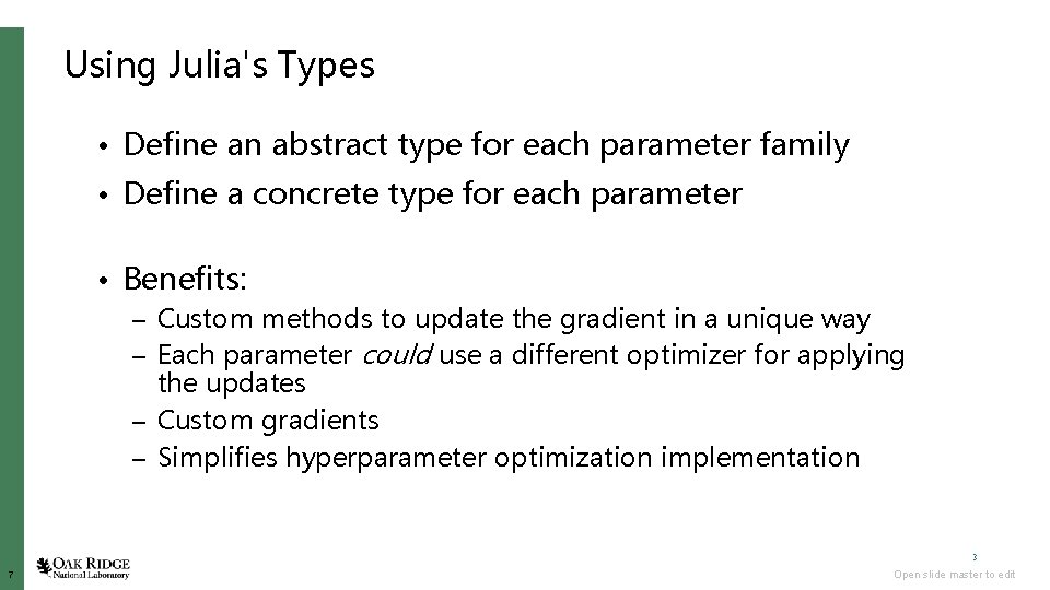 Using Julia's Types • Define an abstract type for each parameter family • Define