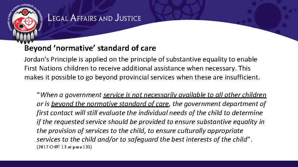 Beyond ‘normative’ standard of care Jordan's Principle is applied on the principle of substantive