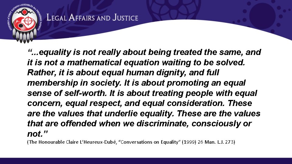 “. . . equality is not really about being treated the same, and it