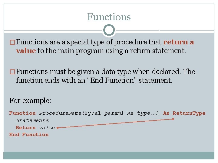 Functions � Functions are a special type of procedure that return a value to