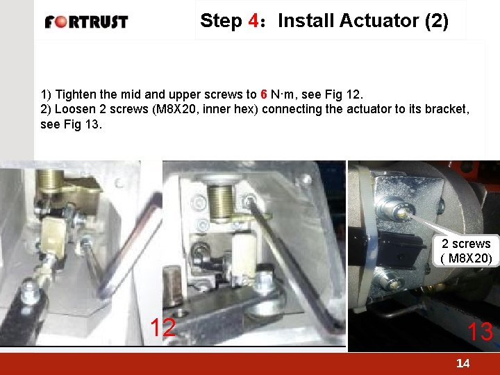 Step 4：Install Actuator (2) 1) Tighten the mid and upper screws to 6 N·m,
