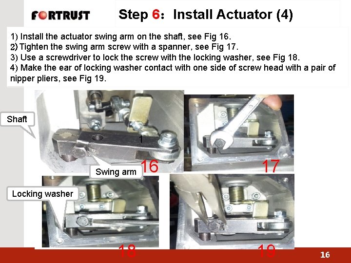 Step 6：Install Actuator (4) 1) Install the actuator swing arm on the shaft, see