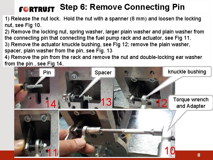 Step 6: Remove Connecting Pin 1) Release the nut lock. Hold the nut with