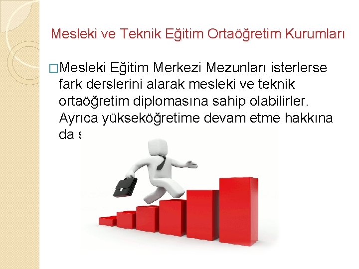 Mesleki ve Teknik Eğitim Ortaöğretim Kurumları �Mesleki Eğitim Merkezi Mezunları isterlerse fark derslerini alarak