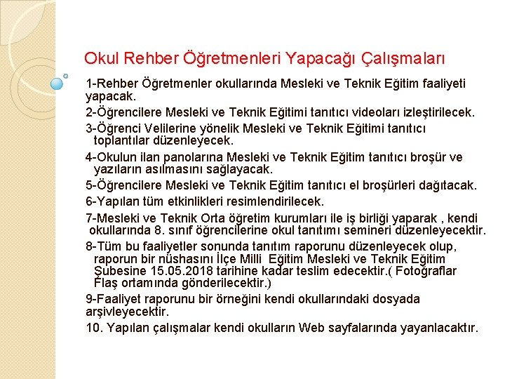 Okul Rehber Öğretmenleri Yapacağı Çalışmaları 1 -Rehber Öğretmenler okullarında Mesleki ve Teknik Eğitim faaliyeti