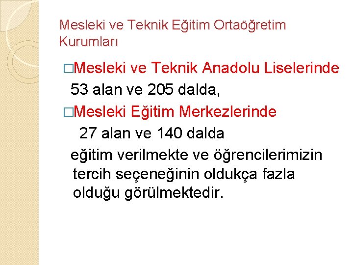 Mesleki ve Teknik Eğitim Ortaöğretim Kurumları �Mesleki ve Teknik Anadolu Liselerinde 53 alan ve