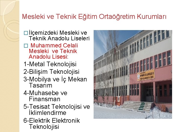 Mesleki ve Teknik Eğitim Ortaöğretim Kurumları � İlçemizdeki Mesleki ve Teknik Anadolu Liseleri �