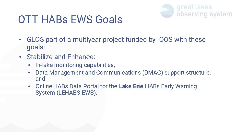OTT HABs EWS Goals • GLOS part of a multiyear project funded by IOOS