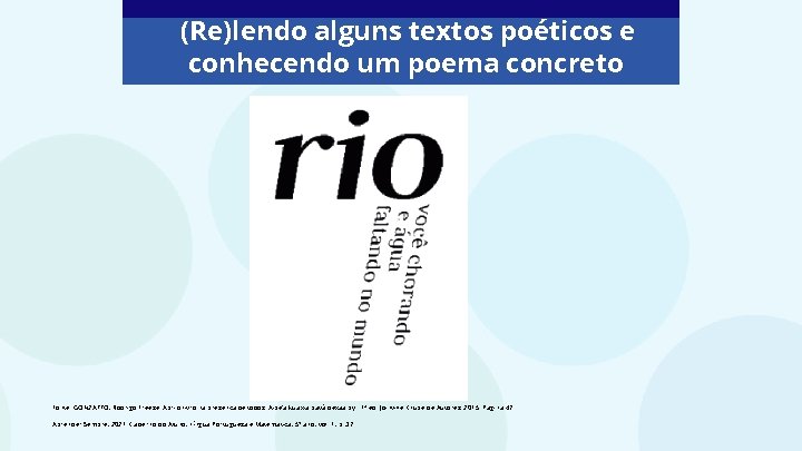 (Re)lendo alguns textos poéticos e conhecendo um poema concreto Fonte: GONZATTO, Rodrigo Freese. Abri
