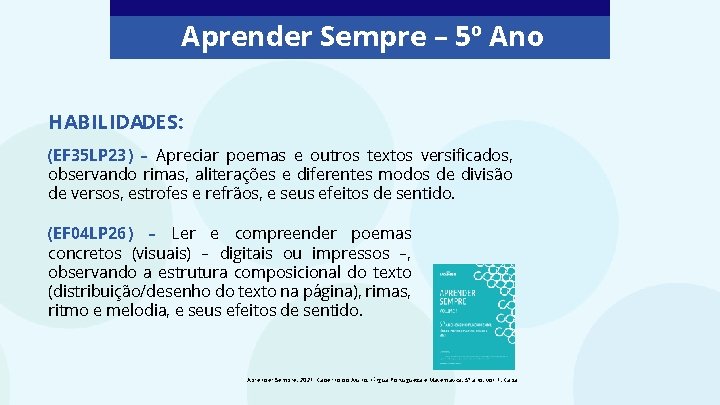 Aprender Sempre – 5º Ano HABILIDADES: (EF 35 LP 23) – Apreciar poemas e