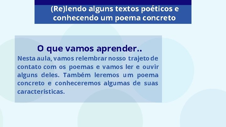 (Re)lendo alguns textos poéticos e conhecendo um poema concreto O que vamos aprender. .