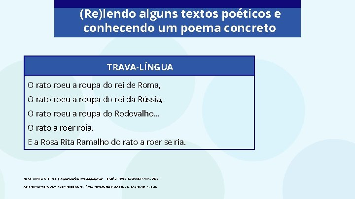 (Re)lendo alguns textos poéticos e conhecendo um poema concreto TRAVA-LÍNGUA O rato roeu a