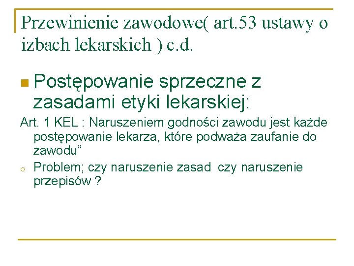 Przewinienie zawodowe( art. 53 ustawy o izbach lekarskich ) c. d. n Postępowanie sprzeczne