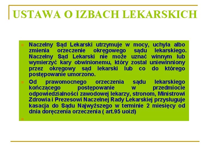 USTAWA O IZBACH LEKARSKICH n n n Naczelny Sąd Lekarski utrzymuje w mocy, uchyla