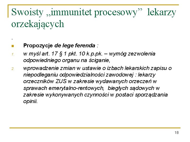 Swoisty „immunitet procesowy” lekarzy orzekających. n 1. 2. Propozycje de lege ferenda : w