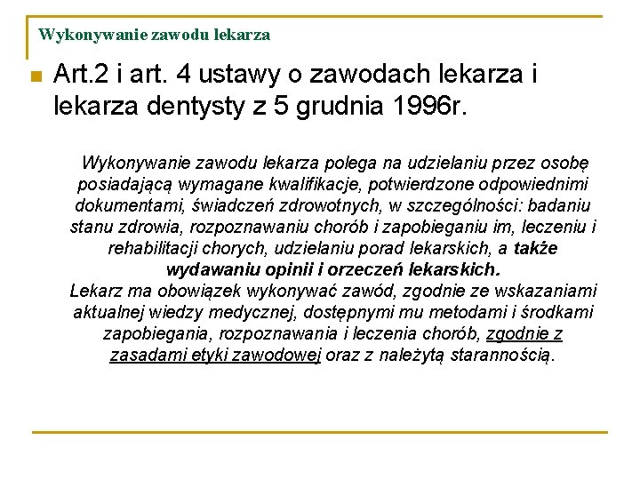 Wykonywanie zawodu lekarza n Art. 2 i art. 4 ustawy o zawodach lekarza i