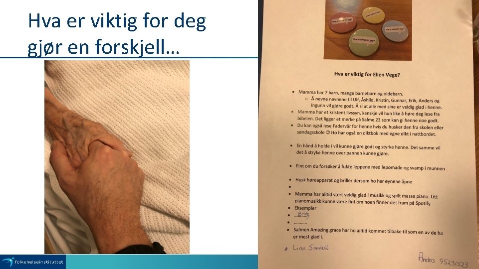 Hva er viktig for deg gjør en forskjell… 