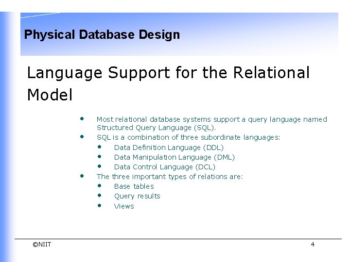 Physical Database Design Language Support for the Relational Model • • • ©NIIT Most Physical Database Design Language Support for the Relational Model • • • ©NIIT Most