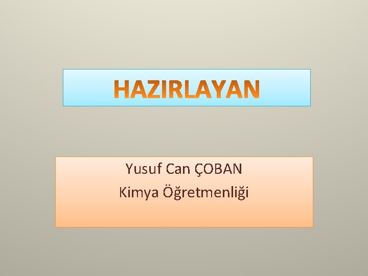 Yusuf Can ÇOBAN Kimya Öğretmenliği 