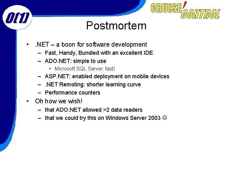 Postmortem • . NET – a boon for software development – Fast, Handy, Bundled