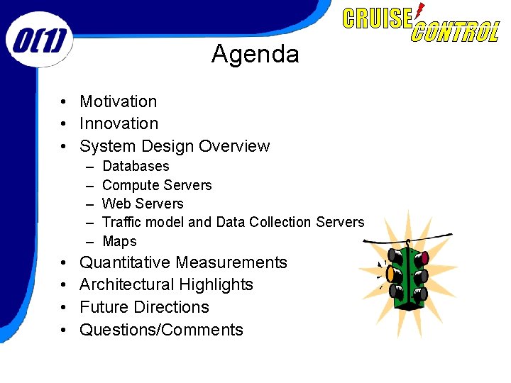 Agenda • Motivation • Innovation • System Design Overview – – – • •