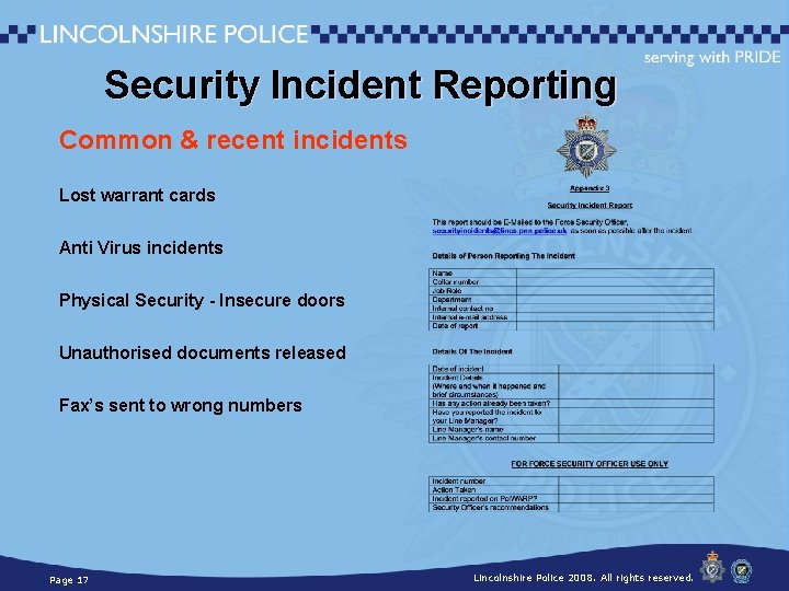 Security Incident Reporting Common & recent incidents Lost warrant cards Anti Virus incidents Physical