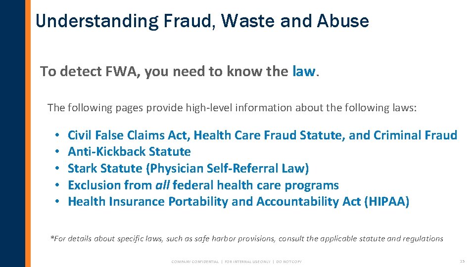 Understanding Fraud, Waste and Abuse To detect FWA, you need to know the law.