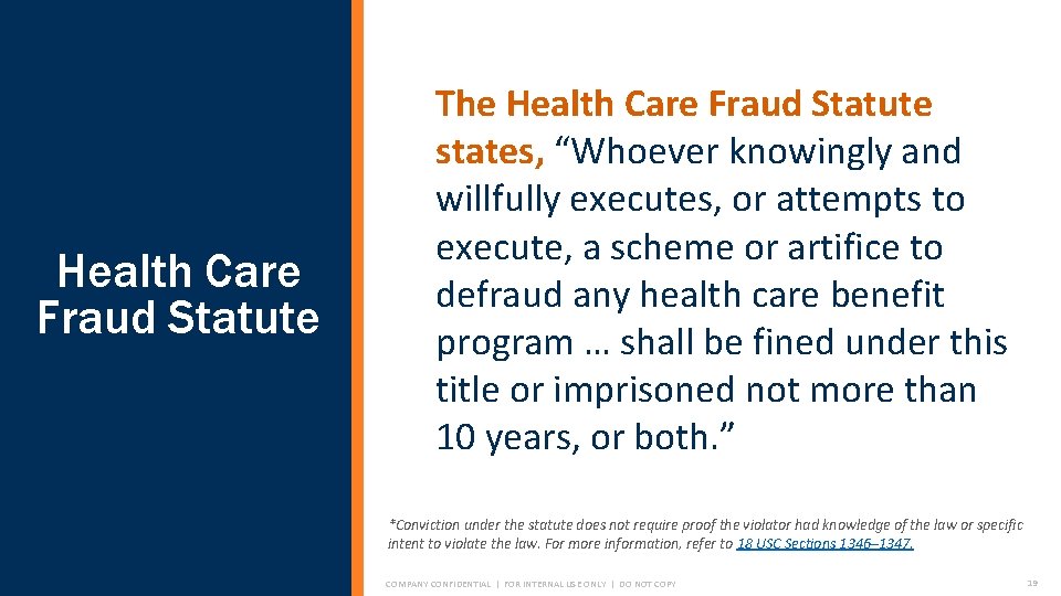 Health Care Fraud Statute The Health Care Fraud Statute states, “Whoever knowingly and willfully