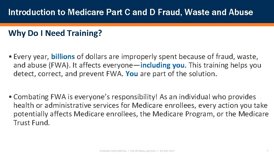 Introduction to Medicare Part C and D Fraud, Waste and Abuse Why Do I