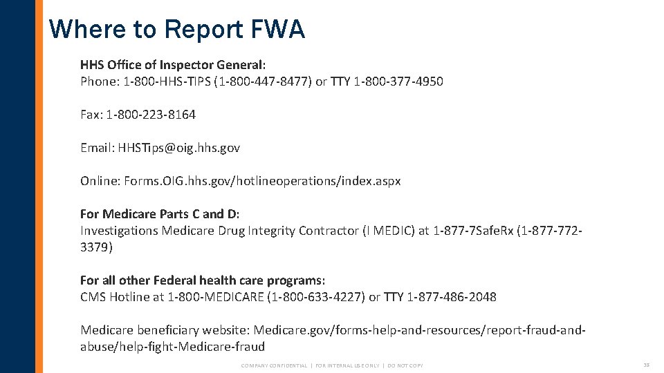 Where to Report FWA HHS Office of Inspector General: Phone: 1 -800 -HHS-TIPS (1