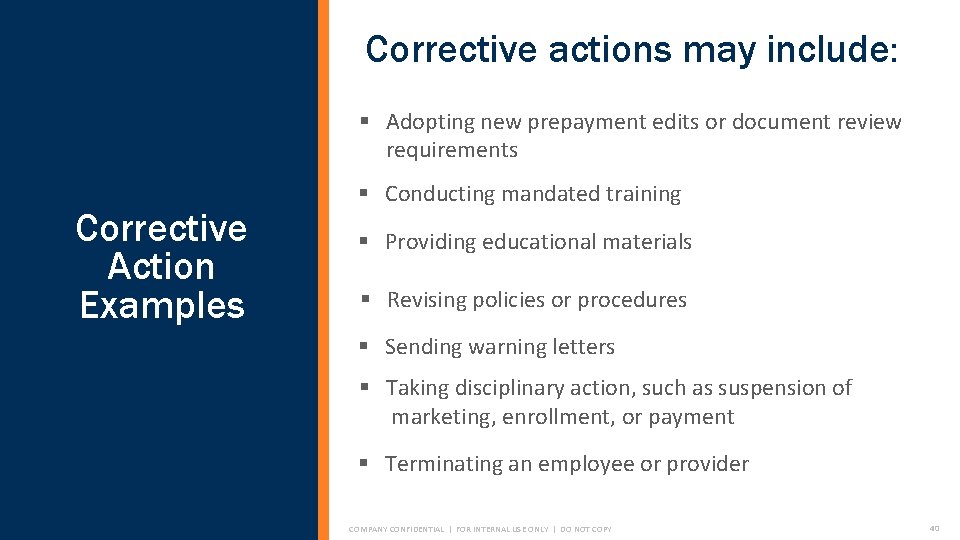 Corrective actions may include: § Adopting new prepayment edits or document review requirements Corrective