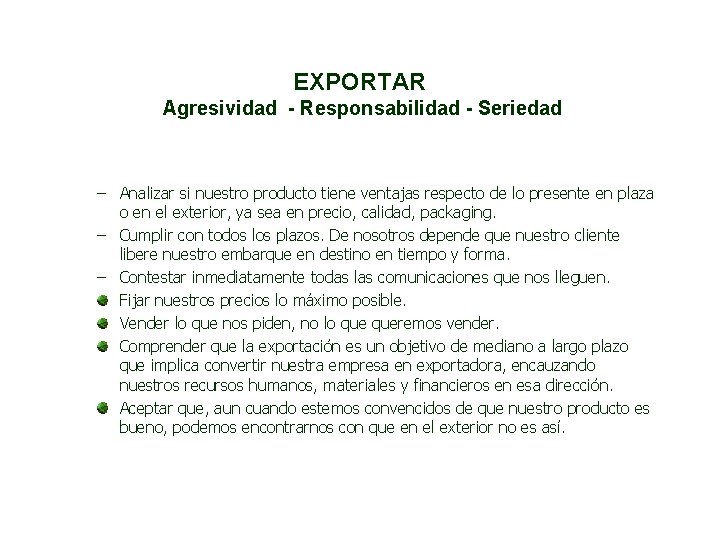 EXPORTAR Agresividad - Responsabilidad - Seriedad – Analizar si nuestro producto tiene ventajas respecto