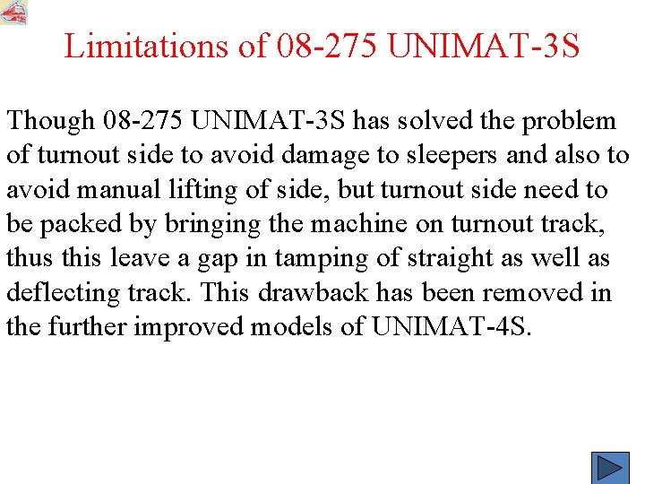 Limitations of 08 -275 UNIMAT-3 S Though 08 -275 UNIMAT-3 S has solved the