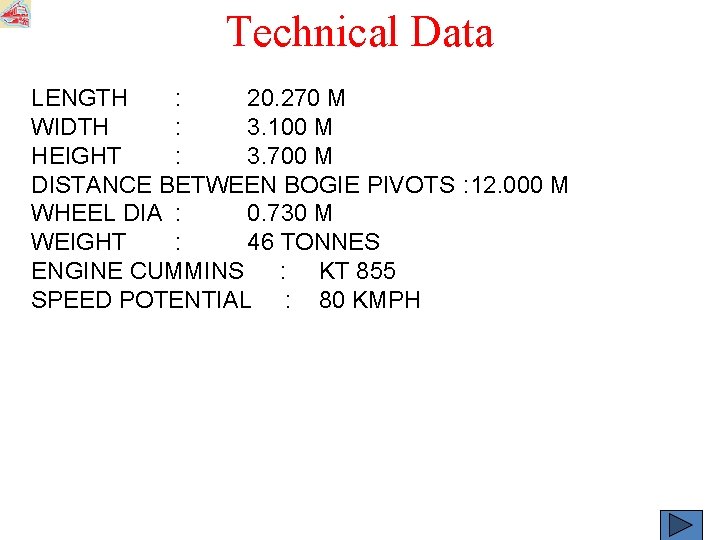 Technical Data LENGTH : 20. 270 M WIDTH : 3. 100 M HEIGHT :