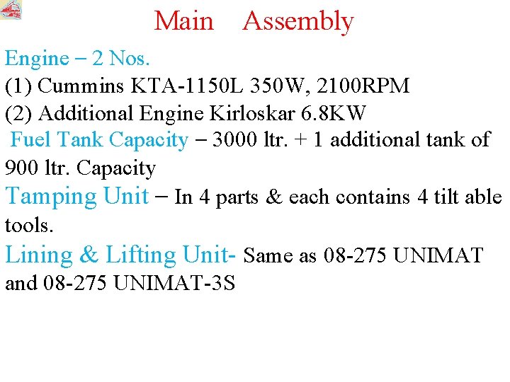 Main Assembly Engine – 2 Nos. (1) Cummins KTA-1150 L 350 W, 2100 RPM