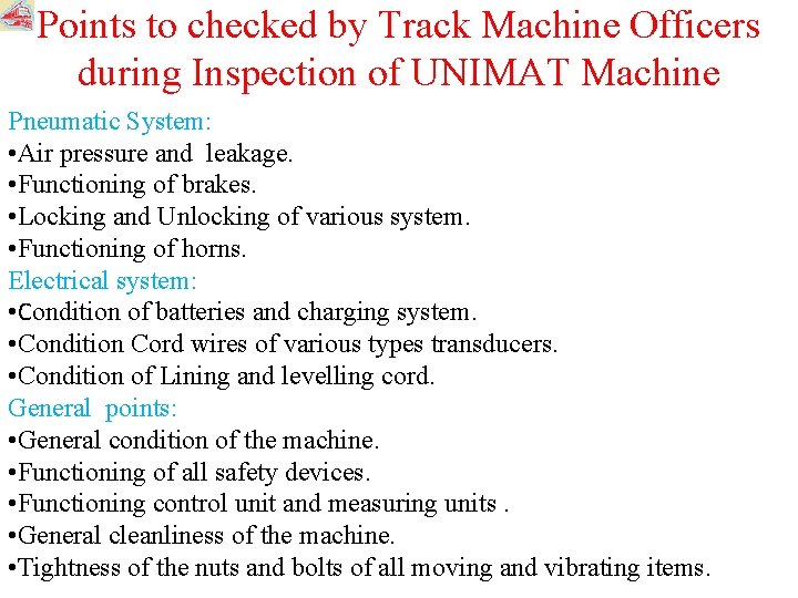 Points to checked by Track Machine Officers during Inspection of UNIMAT Machine Pneumatic System: