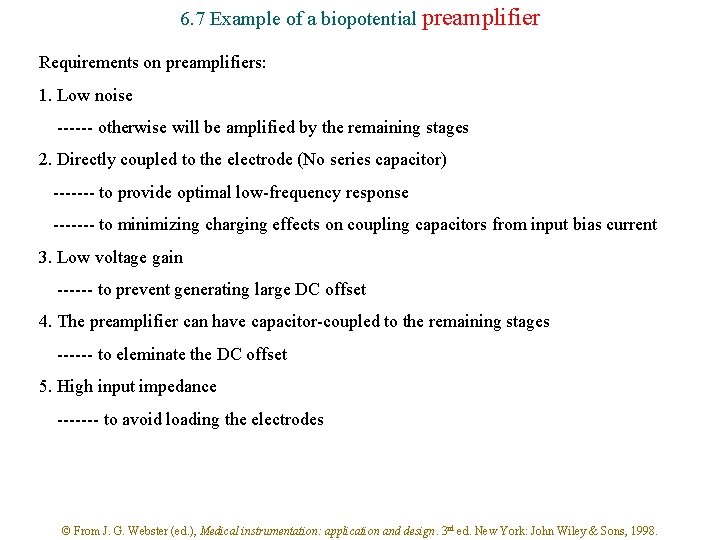 6. 7 Example of a biopotential preamplifier Requirements on preamplifiers: 1. Low noise ------