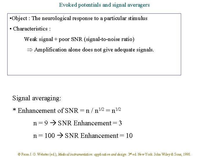 Evoked potentials and signal averagers • Object : The neurological response to a particular