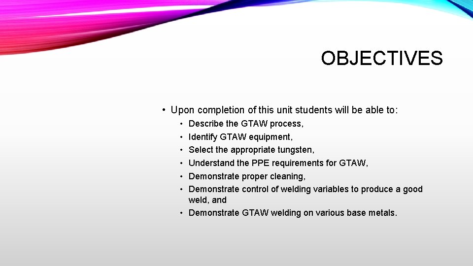 OBJECTIVES • Upon completion of this unit students will be able to: • •