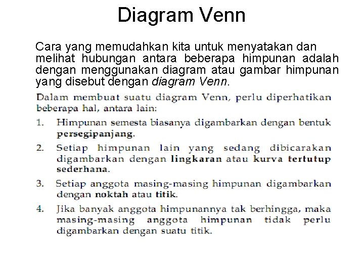 Diagram Venn Cara yang memudahkan kita untuk menyatakan dan melihat hubungan antara beberapa himpunan