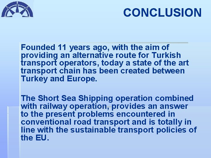 CONCLUSION Founded 11 years ago, with the aim of providing an alternative route for