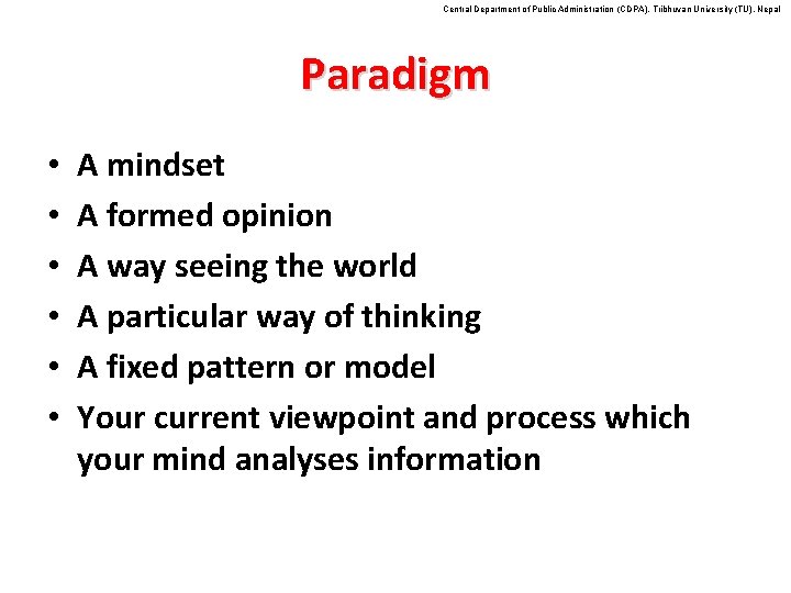 Central Department of Public Administration (CDPA), Tribhuvan University (TU), Nepal Paradigm • • •