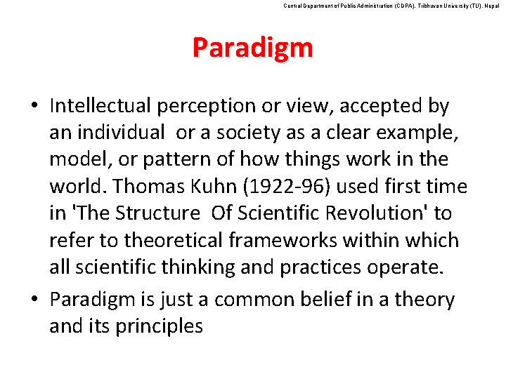 Central Department of Public Administration (CDPA), Tribhuvan University (TU), Nepal Paradigm • Intellectual perception