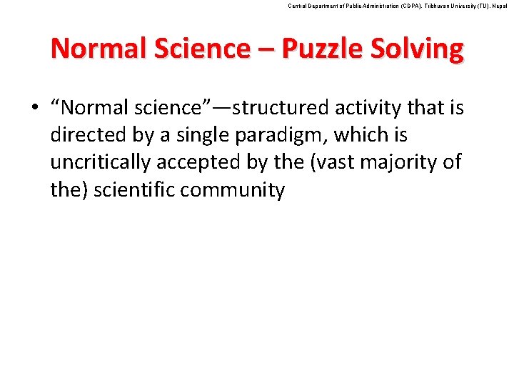 Central Department of Public Administration (CDPA), Tribhuvan University (TU), Nepal Normal Science – Puzzle