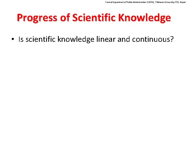 Central Department of Public Administration (CDPA), Tribhuvan University (TU), Nepal Progress of Scientific Knowledge